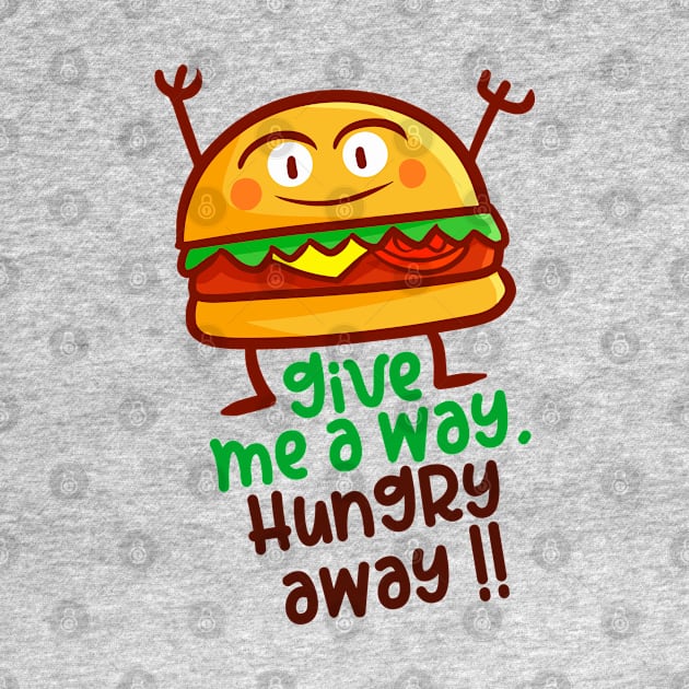 Give Burger a Way by Jocularity Art